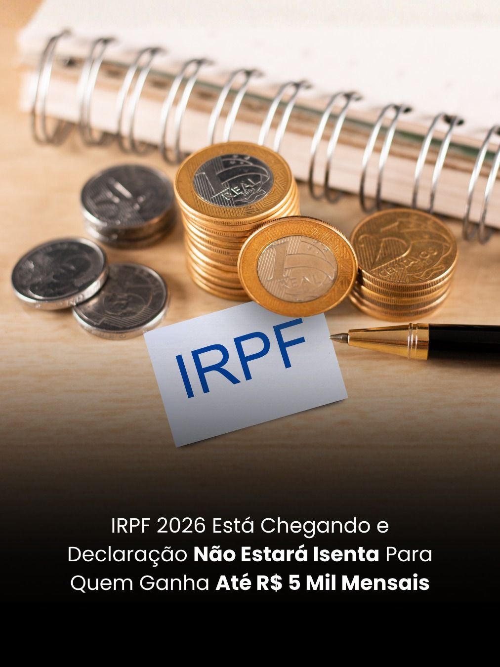 IRPF 2026 Está Chegando e Declaração Não Estará Isenta Para Quem Ganha Até R$ 5 Mil Mensais